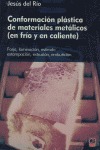 CONFORMACIÓN PLÁSTICA DE MATERIALES METÁLICOS (EN FRÍO Y EN CALIENTE)