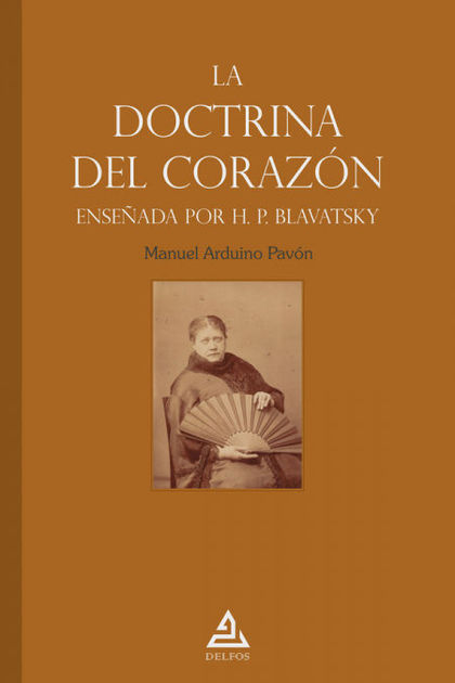 LA «DOCTRINA DEL CORAZÓN» ENSEÑADA POR H. P. BLAVATSKY.