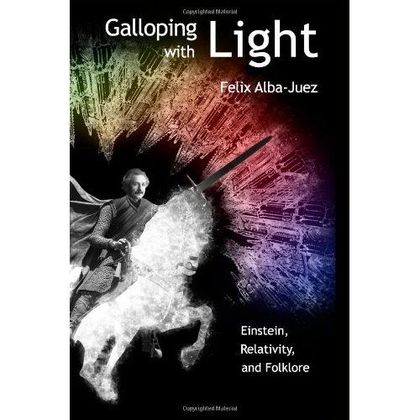 GALLOPING WITH LIGHT - EINSTEIN, RELATIVITY, AND FOLKLORE