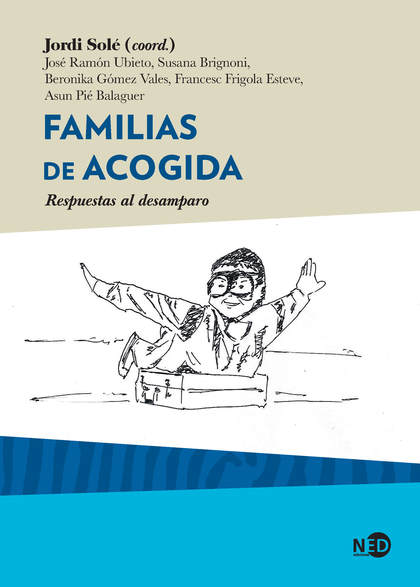 FAMILIAS DE ACOGIDA. RESPUESTAS AL DESAMPARO