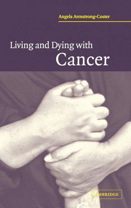 LIVING AND DYING WITH CANCER