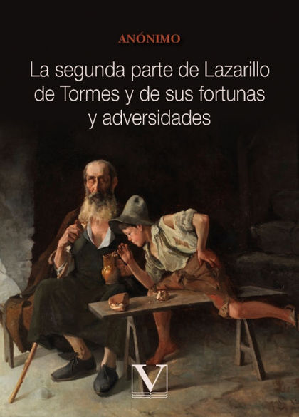 LA SEGUNDA PARTE DE LAZARILLO DE TORMES Y DE SUS FORTUNAS Y ADVERSIDADES.