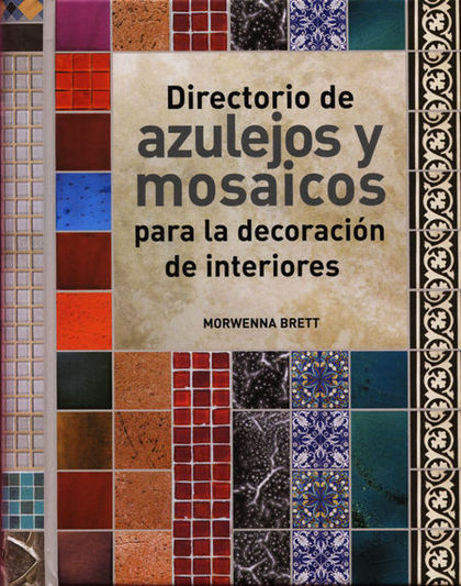 DIRECTORIO DE AZULEJOS Y MOSAICOS.PARA LA DECORACION DE INTERIORES