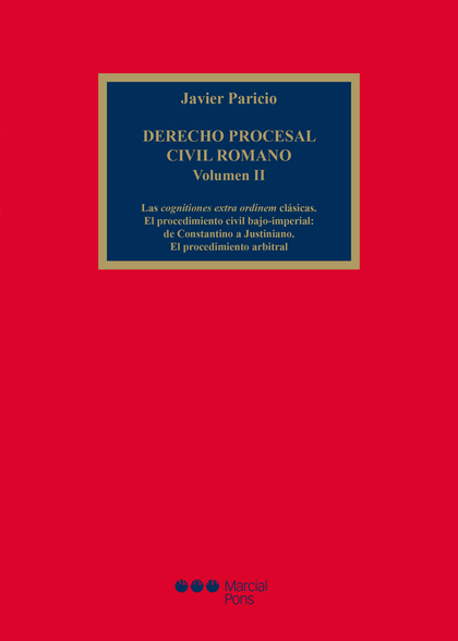 DERECHO PROCESAL CIVIL ROMANO, VOLUMEN II.