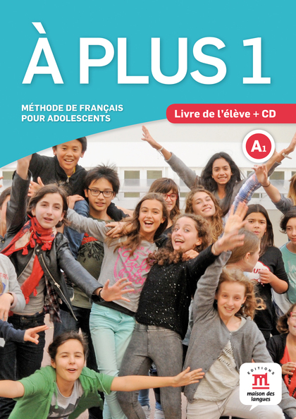 À PLUS 1 LIVRE DE L´ÉLÈVE + CD. MÉTHODE DE FRANÇAIS POUR ADOLESCENTS