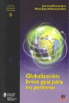 GLOBALIZACION BREVE GUIA PARA NO PERDERSE.