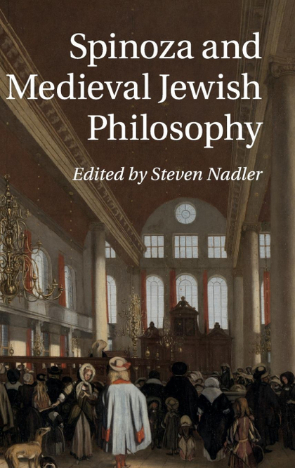 SPINOZA AND MEDIEVAL JEWISH PHILOSOPHY.