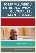 JOSEP VALLVERDÚ: ENTRE L'ACTIVISME CULTURAL I EL TALENT LITERARI