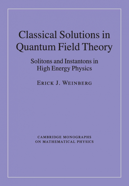 CLASSICAL SOLUTIONS IN QUANTUM FIELD THEORY