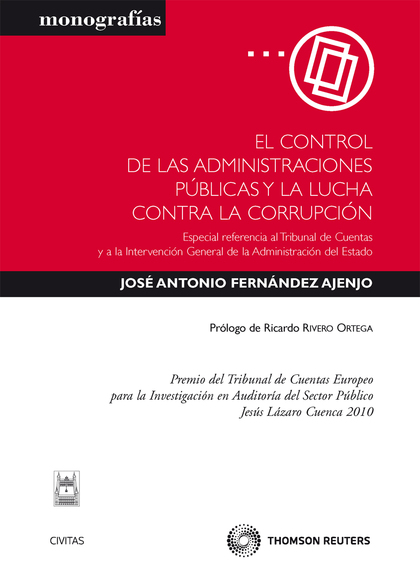 EL CONTROL DE LAS ADMINISTRACIONES PÚBLICAS Y LA LUCHA CONTRA LA CORRUPCIÓN : ESPECIAL REFERENC
