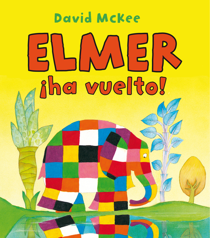 ¡Elmer ha vuelto! (Elmer. Álbum ilustrado)