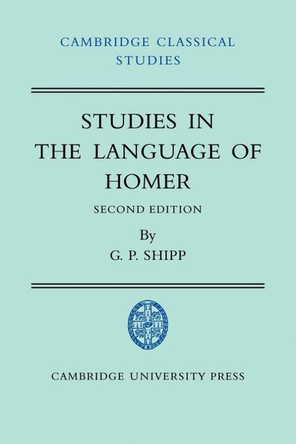 STUDIES IN THE LANGUAGE OF HOMER