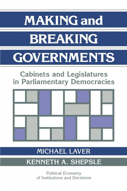 MAKING AND BREAKING GOVERNMENTS