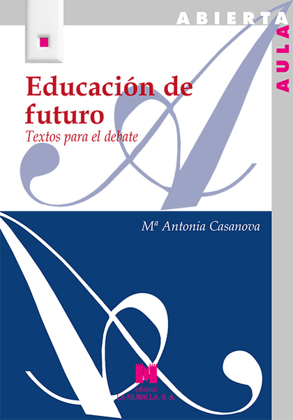 EDUCACIÓN DE FUTURO. TEXTOS PARA EL DEBATE