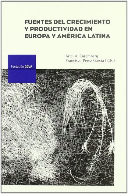 FUENTES DEL CRECIMIENTO Y PRODUCTIVIDAD EN EUROPA Y AMÉRICA LATINA