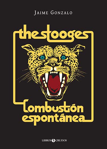 THE STOOGES: COMBUSTIÓN ESPONTÁNEA.