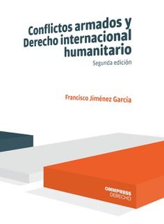 CONFLICTOS ARMADOS Y DERECHO INTERNACIONAL HUMANITARIO 3ª EDIC.