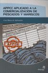 APPCC APLICADO A LA COMERCIALIZACIÓN DE PESCADOS Y MARISCOS: GUÍA BÁSICA DE APLICACIÓN