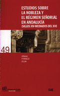 ESTUDIOS SOBRE LA NOBLEZA Y EL RÉGIMEN SEÑORIAL EN ANDALUCIA (SIGLOS XIV-MEDIADO