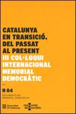 CATALUNYA EN TRANSICIÓ. DEL PASSAT AL PRESENT. III COL·LOQUI INTERNACIONAL MEMOR