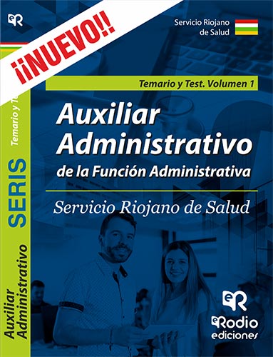 TEMARIO Y TEST. VOLUMEN 1. AUXILIAR ADMINISTRATIVO DEL SERVICIO RIOJANO DE SALUD