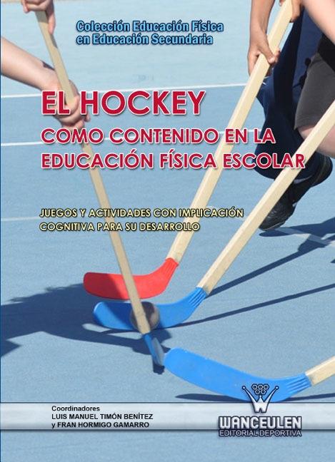 EL HOCKEY COMO CONTENIDO EN LA EDUCACIÓN FÍSICA ESCOLAR