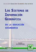 LOS SISTEMAS DE INFORMACIÓN GEOGRÁFICA EN LA EDUCACIÓN SECUNDARIA