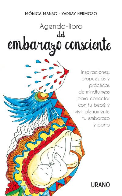 AGENDA-LIBRO DEL EMBARAZO CONSCIENTE. INSPIRACIONES, PROPUESTAS Y TÉCNICAS DE MINDFULNESS PARA