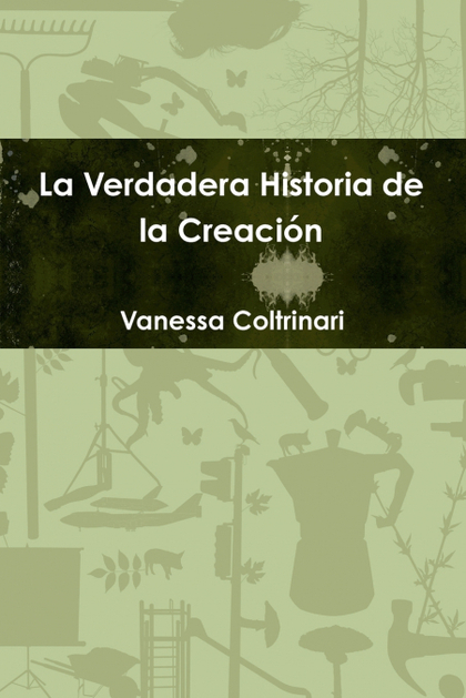 LA VERDADERA HISTORIA DE LA CREACIÓN