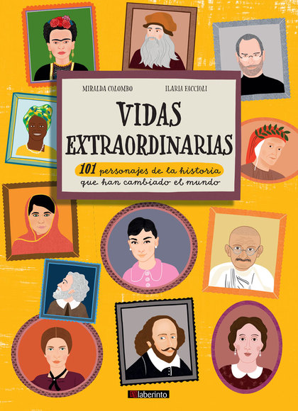 VIDAS EXTRAORDINARIAS. 101 PERSONAJES DE LA HISTORIA QUE HAN CAMBIADO EL MUNDO