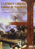 LA PRIMERA CAMPAÑA ITALIANA DE NAPOLEÓN, 1796-1797 : LA FORJA DE LOS MARISCALES DEL IMPERIO