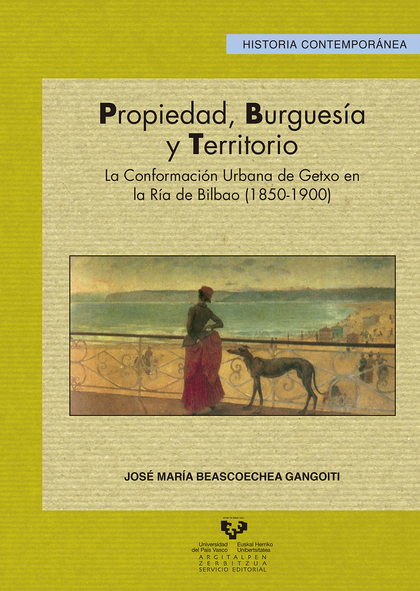PROPIEDAD, BURGUESÍA Y TERRITORIO: LA CONFORMACIÓN URBANA DE GETXO EN LA RÍA DE BILBAO (1850-19