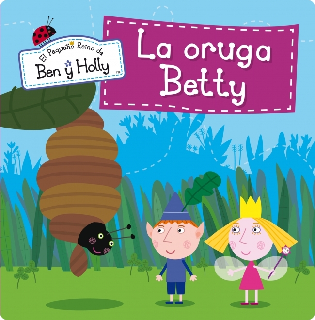 El pequeño reino de Ben y Holly - La oruga Betty