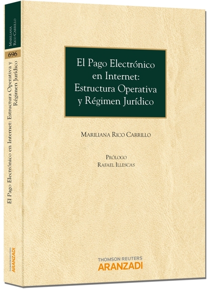 EL PAGO ELECTRÓNICO EN INTERNET : ESTRUCTURA OPERATIVA Y RÉGIMEN JURÍDICO