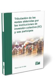 TRIBUTACIÓN DE LAS RENTAS OBTENIDAS POR LAS INSTITUCIONES DE INVERSIÓN COLECTIVA.