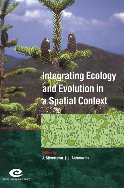 INTEGRATING ECOLOGY AND EVOLUTION IN A SPATIAL             CONTEXT