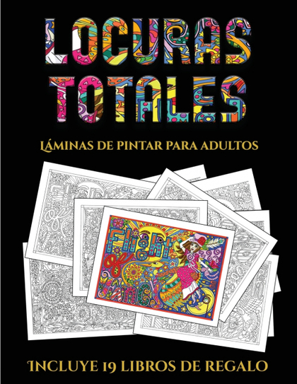 LÁMINAS DE PINTAR PARA ADULTOS (LOCURAS TOTALS)