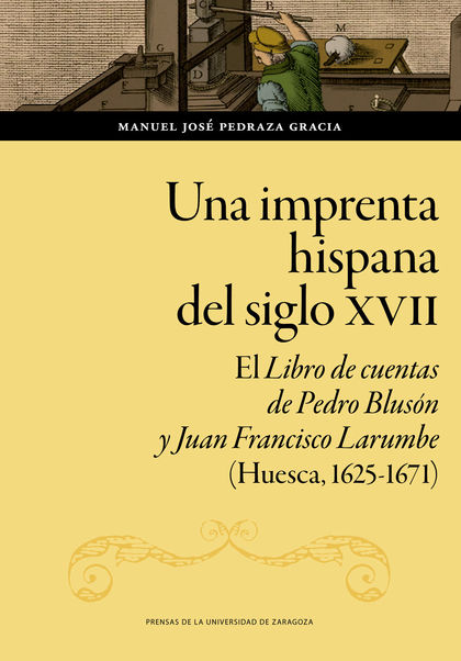UNA IMPRENTA HISPANA DEL SIGLO XVII. EL LIBRO DE CUENTAS DE PEDRO BLUSÓN Y JUAN FRANCISCO LARUM