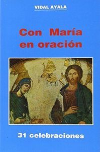 CON MARÍA EN ORACIÓN. 31 CELEBRACIONES (5. ED.)