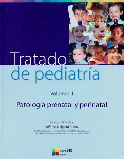 TRATADO DE PEDIATRÍA. VOLUMEN I. PATOLOGÍA PRENATAL Y PERINATAL