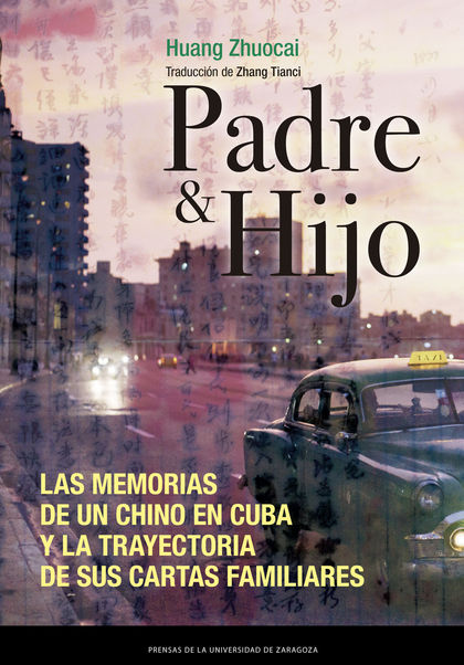 PADRE & HIJO. LAS MEMORIAS DE UN CHINO EN CUBA Y LA TRAYECTORIA DE SUS CARTAS FAMILIARES