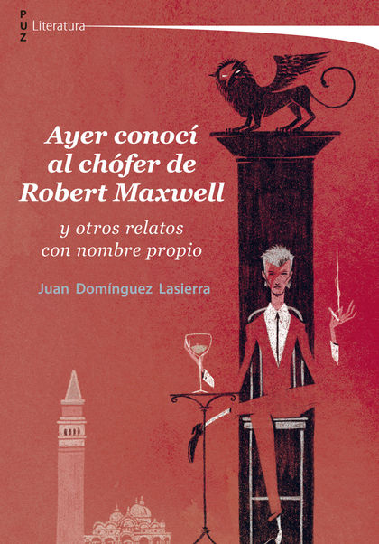 AYER CONOCÍ AL CHÓFER DE ROBERT MAXWELL. Y OTROS RELATOS CON NOMBRE PROPIO