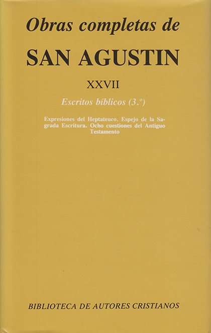OBRAS COMPLETAS DE SAN AGUSTÍN. XXVII: ESCRITOS BÍBLICOS (3.º): EXPRESIONES DEL