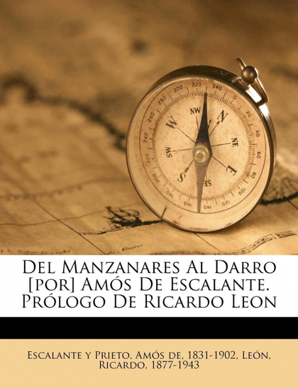 DEL MANZANARES AL DARRO [POR] AM S DE ESCALANTE. PR LOGO DE RICARDO LEON