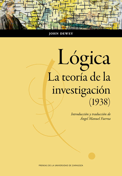 LÓGICA: LA TEORÍA DE LA INVESTIGACIÓN (1938).