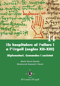 ELS HOSPITALERS AL PALLARS I A LŽURGELL (SEGLES XII-XIII).. DIPLOMATARI. COMANDES I SOCIETAT.