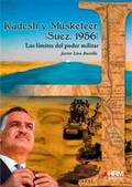 KADESH Y MUSKETEER. SUEZ, 1956 : LOS LÍMITES DEL PODER MILITAR