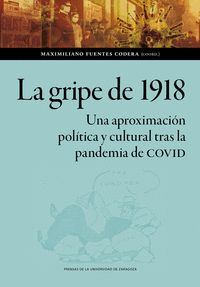 LA GRIPE DE 1918. UNA APROXIMACIÓN POLÍTICA Y CULTURAL TRAS LA PANDEMIA DE COVID