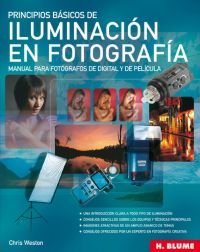 PRINCIPIOS BÁSICOS DE ILUMINACIÓN EN FOTOGRAFÍA: MANUAL PARA FOTÓGRAFOS DE DIGITAL Y DE PELÍCUL