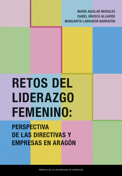 RETOS DEL LIDERAZGO FEMENINO: PERSPECTIVA DE LAS DIRECTIVAS Y EMPRESAS EN ARAGÓN